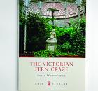 Garden Design - The Victorian Fern Craze