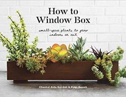 How To Window Box, Chantal Aida, Ryan Benoit
Clarkson Potter
