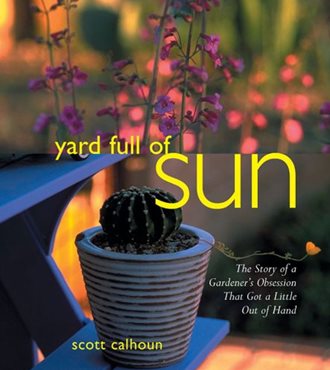 Yard Full Of Sun, Desert Gardening Book
Rio Nuevo Publishers
Tucson, AZ