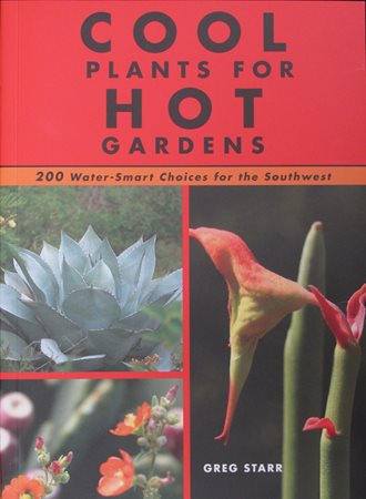 Cool Plants For Hot Gardens, Desert Gardening Book
Rio Nuevo Publishers
Tucson, AZ